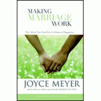 Making Marriage Work By Joyce Meyer 